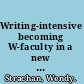 Writing-intensive becoming W-faculty in a new writing curriculum /