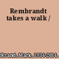 Rembrandt takes a walk /