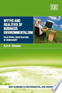 Myths and realities of business environmentalism : good works, good business or greenwash? /