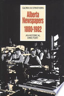 Alberta newspapers, 1880-1982 an historical directory /