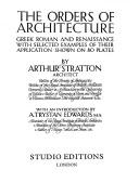 The orders of architecture : Greek Roman and renaissance, with selected examples of their application shown on 80 plates /