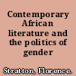 Contemporary African literature and the politics of gender /