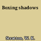 Boxing shadows