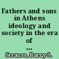 Fathers and sons in Athens ideology and society in the era of the Peloponnesian War /