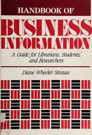Handbook of business information : a guide for librarians, students, and researchers /