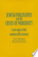 Jewish philosophy and the crisis of modernity essays and lectures in modern Jewish thought /