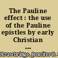 The Pauline effect : the use of the Pauline epistles by early Christian writers /