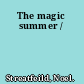 The magic summer /