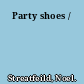 Party shoes /