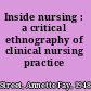 Inside nursing : a critical ethnography of clinical nursing practice /