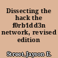 Dissecting the hack the f0rb1dd3n network, revised edition /