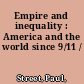 Empire and inequality : America and the world since 9/11 /