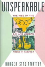 Unspeakable : the rise of the gay and lesbian press in America /