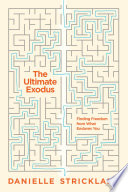 The ultimate exodus : finding freedom from what enslaves you /