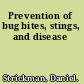 Prevention of bug bites, stings, and disease