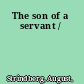 The son of a servant /