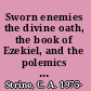 Sworn enemies the divine oath, the book of Ezekiel, and the polemics of exile /