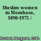 Muslim women in Mombasa, 1890-1975 /