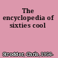 The encyclopedia of sixties cool
