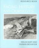 Facing history and ourselves : Holocaust and human behavior : resource book /