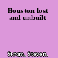 Houston lost and unbuilt