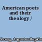 American poets and their theology /
