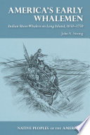 America's early whalemen : Indian shore whalers on Long Island, 1650-1750 /