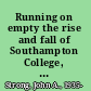 Running on empty the rise and fall of Southampton College, 1963-2005 /