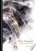 Bush telegraph : readings in writing /