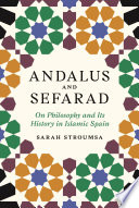 Andalus and Sefarad On Philosophy and Its History in Islamic Spain /