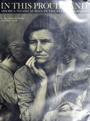 In this proud land : America, 1935-1943, as seen in the FSA photographs /