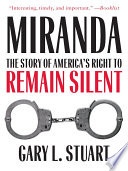 Miranda : the story of America's right to remain silent /