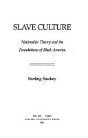 Slave culture : nationalist theory and the foundations of Black America /