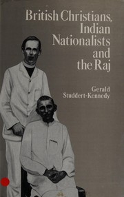 British Christians, Indian nationalists, and the Raj /