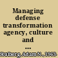 Managing defense transformation agency, culture and service change /