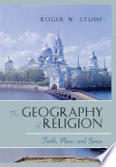 The geography of religion faith, place, and space /