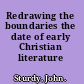 Redrawing the boundaries the date of early Christian literature /