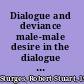 Dialogue and deviance male-male desire in the dialogue genre (Plato to Aelred, Plato to Sade, Plato to the postmodern) /