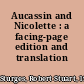 Aucassin and Nicolette : a facing-page edition and translation /