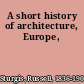 A short history of architecture, Europe,