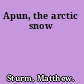 Apun, the arctic snow