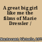 A great big girl like me the films of Marie Dressler /