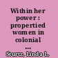Within her power : propertied women in colonial Virginia /