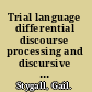 Trial language differential discourse processing and discursive formation /