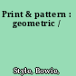 Print & pattern : geometric /