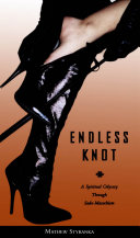 Endless knot a spiritual odyssey through sado-masochism /