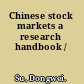 Chinese stock markets a research handbook /
