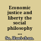 Economic justice and liberty the social philosophy in John Stuart Mills Utilitarianism /