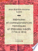 Mémoires et correspondances historiques et littéraires inédits (1726 à 1816) /