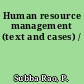 Human resource management (text and cases) /